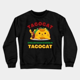 Tacocat Spelled Backward Is Tacocat Crewneck Sweatshirt